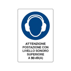 Cartello alluminio 30x20 "POSTAZIONE RUMOROSITA'  >90dB"